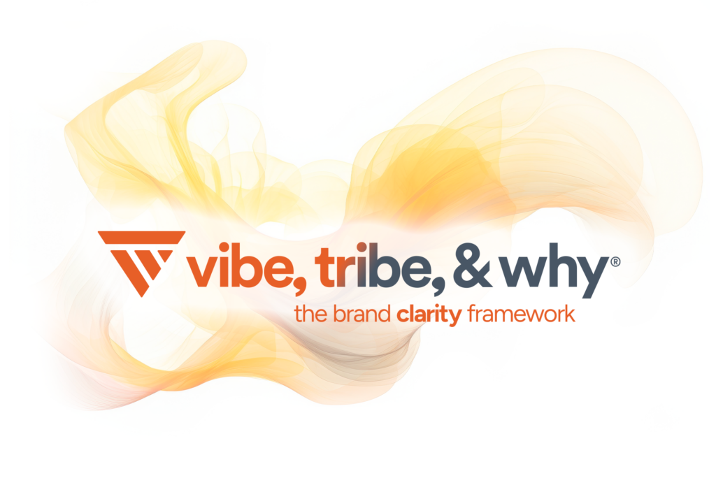 Vibe, Tribe, & Why® framework