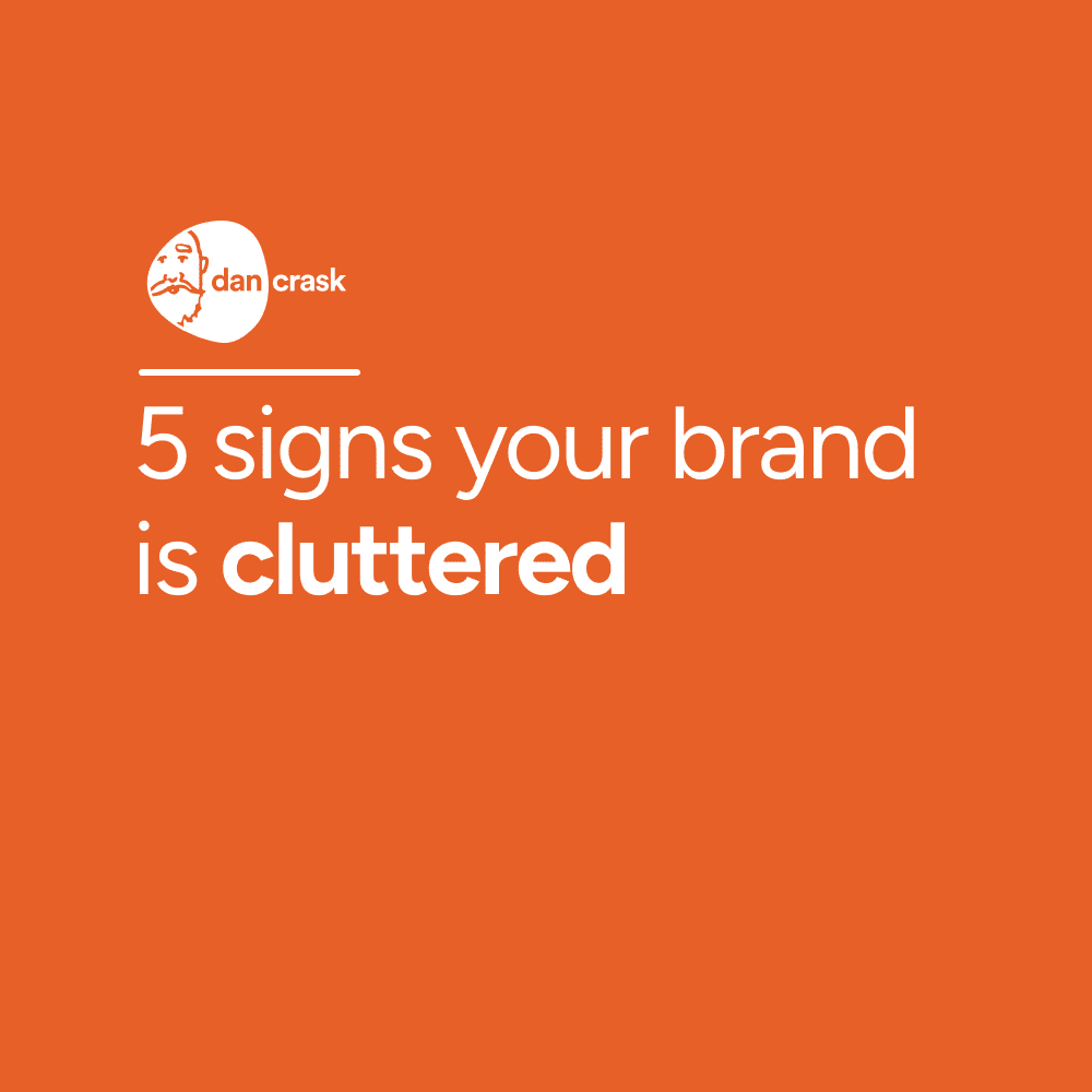 5 signs your brand is cluttered